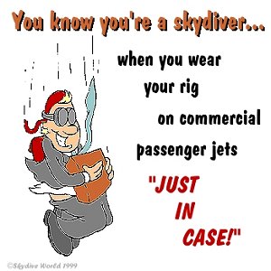 You know you are a skydiver when...
