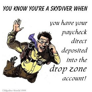 You know you are a skydiver when...