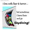 I live with fear and terror... I live with fear and terror...
