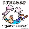 Strange Skydiver Dreams