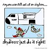 Anyone can fall out of an airplane... Anyone can fall out of an airplane...
