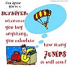 You know you are a skydiver when... You know you are a skydiver when...