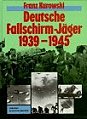 Deutsche Fallschirm-Jäger 1939 - 1945